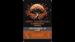 ARM-AGGEDON - Super Match Series LIVE - December 13