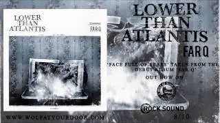 Lower Than Atlantis - Face Full Of Scars