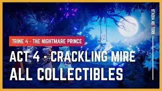 Trine 4: The Nightmare Prince - Walkthrough & All Collectibles - Act 4 The Crackling Mire | Stadia