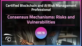 Consensus Mechanisms: Risks and Vulnerabilities | Exclusive Lesson