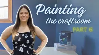 CRAFT ROOM UPDATE: Part 6 Painting 