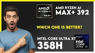 AMD Ryzen AI Max+ 392 vs Intel Core Ultra X7 358H Comparison