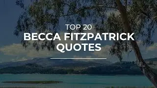 TOP 20 Becca Fitzpatrick Quotes | Daily Quotes | Quotes for Photos | Quotes for Whatsapp