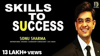 Skills To Success | Success Tips Through Sonu Sharma | For association contact : 7678481813