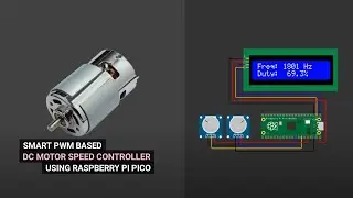 Smart PWM Based DC Motor Speed Controller Using Raspberry Pi Pico Board
