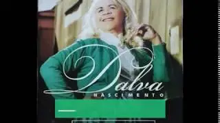 11 Quem Te Viu e Quem Te Vê - Dalva Nascimento
