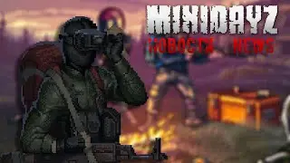 Новости Mini Dayz за Май | Mini Dayz news for May!