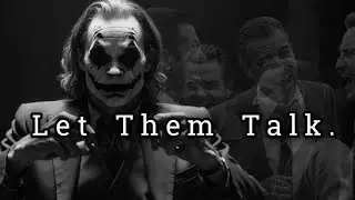 Let Them Talk, That&rsquo;s What They Do Best