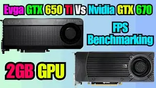 GTX 650 Ti vs GTX 670 2GB Graphics Cards: Which GPU Delivers Better FPS in 2024?