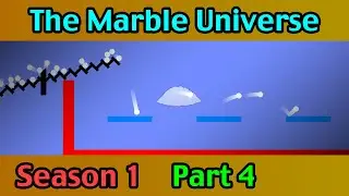 The Marble Universe: Season 1, Part 4