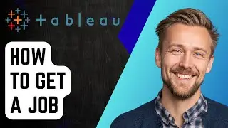 Как получить работу в Tableau [Руководство 2025]