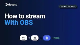 Dacast Tutorial: Connect OBS Studio to Your Live Stream | RTMP Encoder Setup Guide