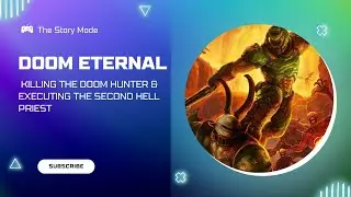 DOOM Eternal - Killing the Doom Hunter & Executing the Second Hell Priest | No Commentary