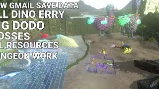 ARK MOBILE BIG DODO GMAIL SAVE DATA [ DUNGEON WORK]