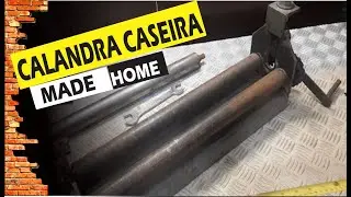 #99 -Como fazer uma calandra manual caseira para chapas ? faça você mesmo