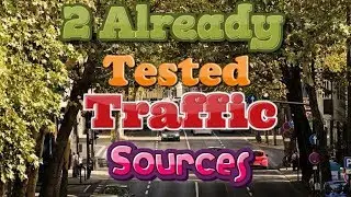 2 Already Tested Traffic Sources