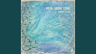 Real Good Time (bizzy flip)
