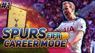 FIFA 18 TOTTENHAM CAREER MODE!! OUR FIRST BIG SIGNING! - EPISODE #1