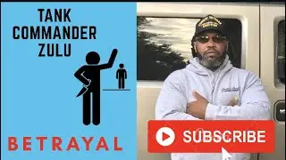 BETRAYAL !!! 2020 - Tank Commander Zulu (Real Man Movement)