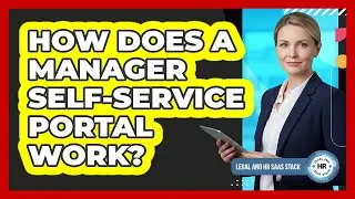 How Does a Manager Self-Service Portal Work?