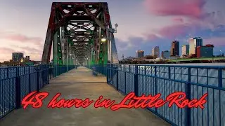 48 hours in Little Rock (AR): a quick guide
