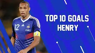 Top 10 Goals - Thierry Henry