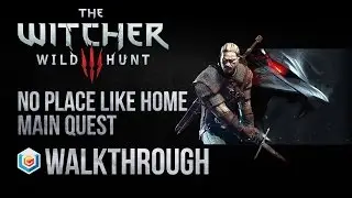The Witcher 3 Wild Hunt Walkthrough No Place Like Home Main Quest Guide Gameplay/Let's Play