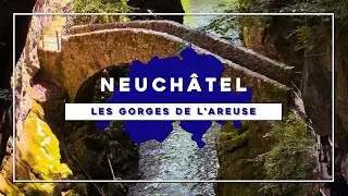 Les gorges de l'Areuse ; Entre cascades et ravins
