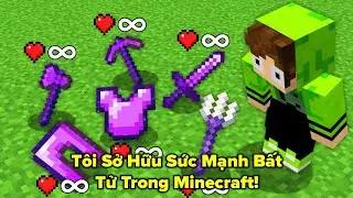 T&ocirc;i Sở Hữu Sức Mạnh Bất Tử V&agrave; Giải Cứu C&uacute;n y&ecirc;u Trong Minecraft!