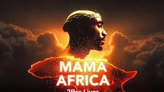 Mama Africa | A Message to 2Pac (Real Hip Hop Story)