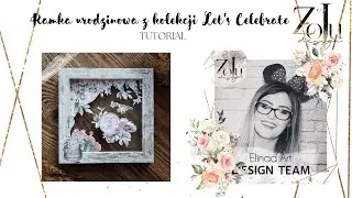 Ramka urodzinowa z kolekcji Let's celebrate ZoJu Design TUTORIAL Elinad Art
