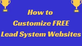 How to Customize FREE Lead System and Create Leverage with Power Lead System