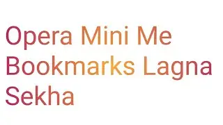How to add bookmarks for opera mini||