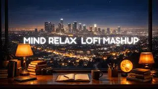 Cozy Night LoFi Mashup | Deep Focus &bull; Calm &bull; Relax