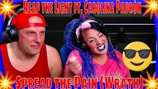 Reap the Light - Spread the Pain (Wrath) ft. Carolina Padr&oacute;n Official Music Video | REACTION