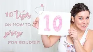 10 Tips on How to Prepare for a Boudoir Shoot
