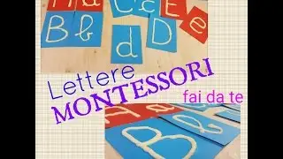 LETTERE MONTESSORI fai da te ***SEMPLICISSIME / Bimbi Creativi / #93
