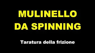 #9 - Taratura della frizione nei mulinelli da spinning