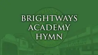 Brightways Academy Hymn