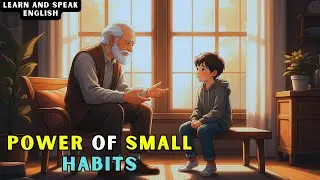 The Surprising Power of Small Habits | Story of a Lazy Boy | An English Story