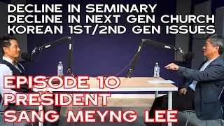 Seminary resolves tension and problems between 1st and 2nd gen Koreans -- President Sang Meyng Lee