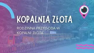 💜 Kopalnia Złota w Złotym Stoku ⛏️ Rodzinna przygoda w Złotym Stoku