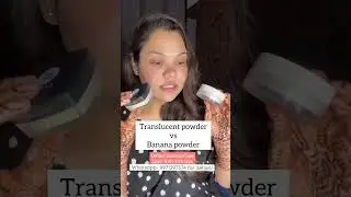 Difference between translucent powder and banana powder?