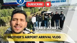 YEARS APART ENDS TODAY | BROTHER'S AIRPORT ARRIVAL VLOG | REACTIONS | FRIENDS & FAMILY
