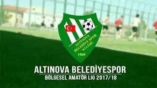 ALTINOVA BELEDİYESPOR &bull; B&Ouml;LGESEL AMAT&Ouml;R LİG &bull; 2017-2018