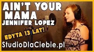 Ain't Your Mama - Jennifer Lopez (cover by Edyta Bąk)