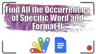 How to find all the occurrences of a specific word and format it | Apps Script