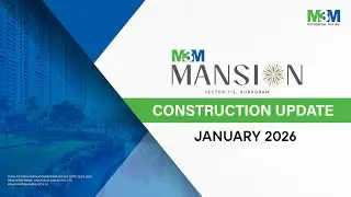 M3M Mansion &ndash; Construction Update January 2026