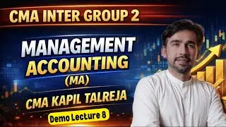 CMA Inter Group 2 – Management Accounting | Demo Lecture 8 | CMA Kapil Talreja