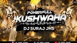 KUSHWAHA || POWERFULL || BOOM BASS || EDM SONG MIX || DJ SURAJ JHANSI 💥